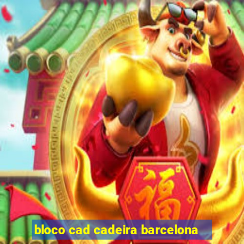 bloco cad cadeira barcelona